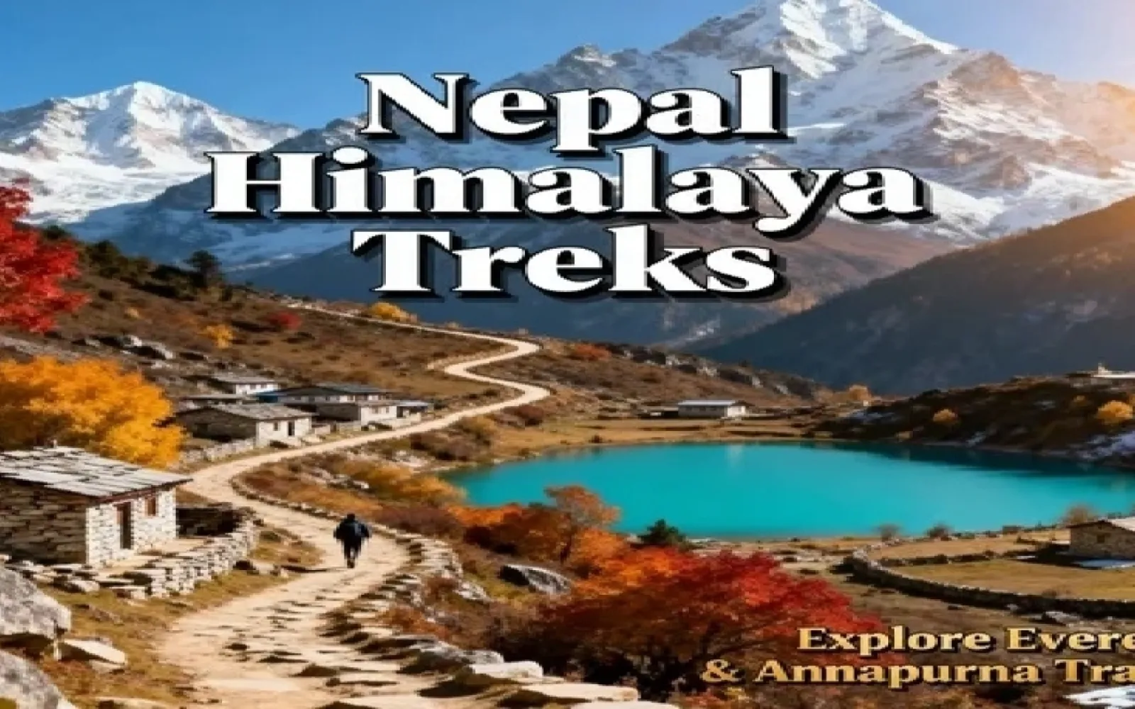 NOVEMBER 2025 IN NEPAL: THE FINAL CALL FOR A LIFETIME TREKKING EXPERIENCE
