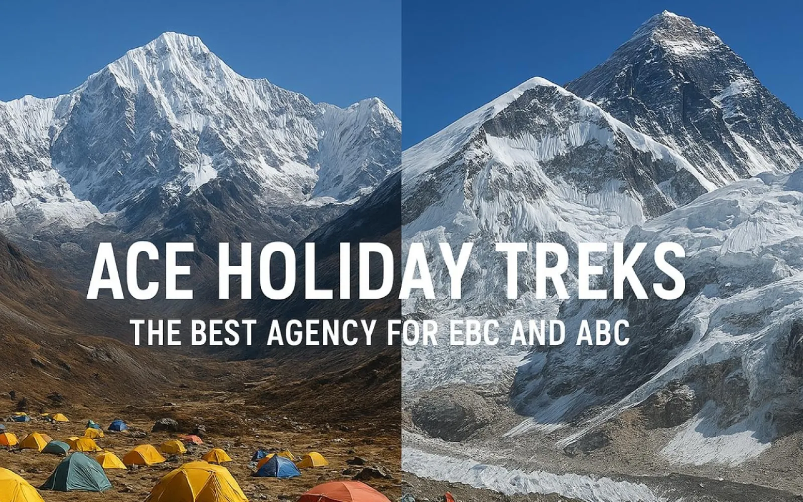 Ace Holiday Treks: Best Trekking Operator / Travel Agency for EBC and ABC